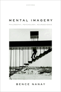 Mental Imagery: Philosophy, Psychology, Neuroscience