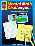 Mental Math Challenges, Grades 4-6: Developing Speed and Accuracy