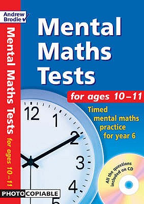 Mental Maths Tests for ages 10-11: Timed Mental Maths Tests for Year 6 - Brodie, Andrew