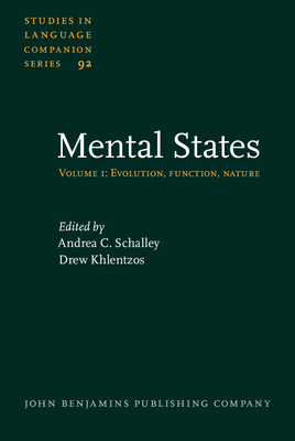 Mental States: Volume 1: Evolution, Function, Nature - Schalley, Andrea C (Editor), and Khlentzos, Drew (Editor)