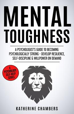Mental Toughness: A Psychologist - Chambers, Katherine