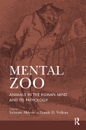 Mental Zoo: Animals in the Human Mind and its Pathology
