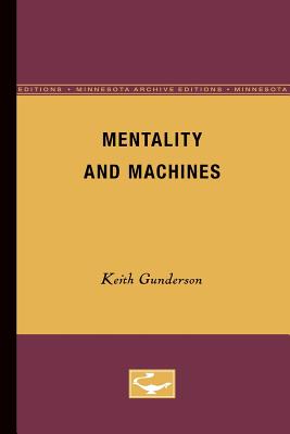 Mentality and Machines - Gunderson, Keith