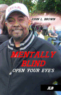 Mentally Blind: Open your eyes