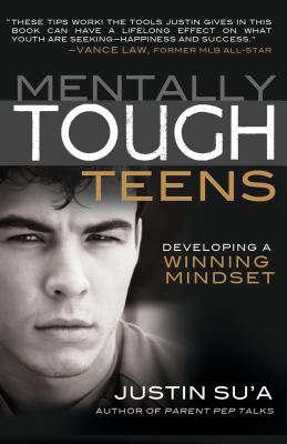 Mentally Tough Teens: Developing a Winning Mindset - Su'a, Justin