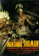 Mentawai Shaman: Keeper of the Rain Forest