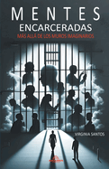 Mentes Encarceladas - Ms All De Los Muros Imaginarios