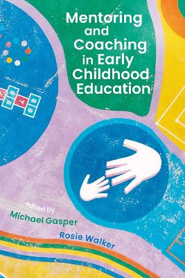 Mentoring and Coaching in Early Childhood Education - Gasper, Michael (Editor), and Walker, Rosie (Editor)