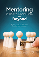 Mentoring in Health, Social Care and Beyond: A Handbook for Practice, Training and Research