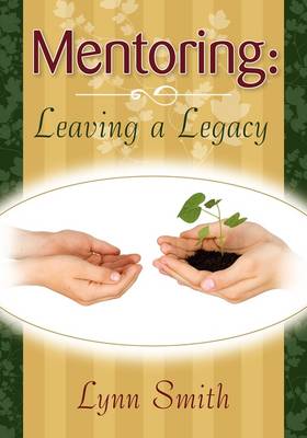 Mentoring: Leaving a Legacy - Smith, Lynn