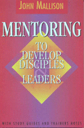 Mentoring: To Develop Disciples and Leaders