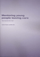 Mentoring Young People Leaving Care: "Someone for Me" - Stein, Mike, and Clayden, Jasmine