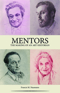 Mentors: The Making of an Art Historian