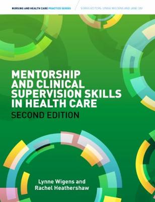 Mentorship and Clinical Supervision Skills in Health Care - Wigens, Lynne