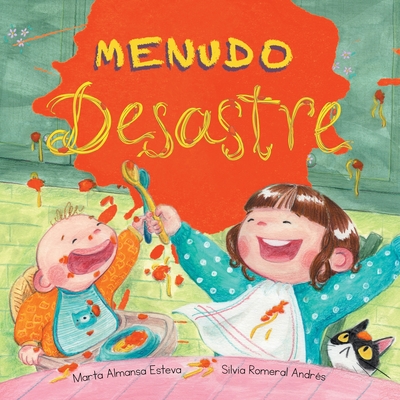 Menudo desastre - Almansa Esteva, Marta, and Romeral Andr?s, Silvia (Illustrator)