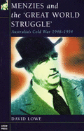 Menzies and the ' Great World Struggle': Australia's Cold War 1948-54
