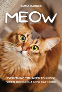 Meow: Everything You Need to Know When Bringing a New Cat Home
