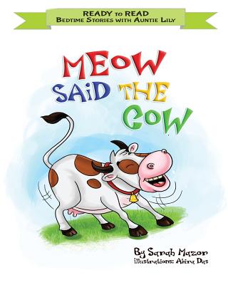 Meow Said the Cow: Help Kids Go to Sleep With a Smile - Adler, Sigal (Editor), and Mazor, Sarah