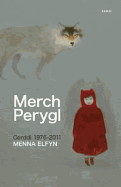 Merch Perygl - Cerddi Menna Elfyn 1976-2011