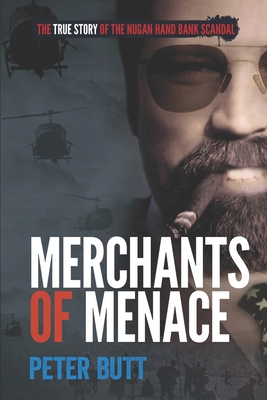 Merchants of Menace: The True Story of the Nugan Hand Bank Scandal - Butt, Peter