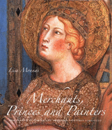 Merchants, Princes and Painters: Silk Fabrics in Italian and Northern Paintings, 1300-1550