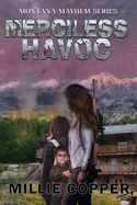 Merciless Havoc: Montana Mayhem Book 3 America's New Apocalypse