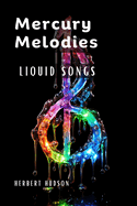 Mercury Melodies: Liquid Songs