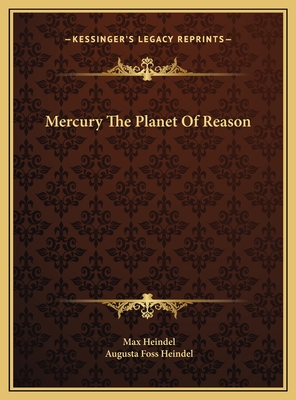 Mercury the Planet of Reason - Heindel, Max, and Heindel, Augusta Foss