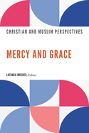 Mercy and Grace: Christian and Muslim Perspectives