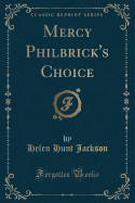 Mercy Philbrick's Choice (Classic Reprint)