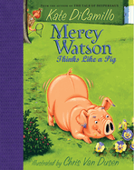 Mercy Watson Thinks Like a Pig: (A Funny and Heartwarming Chapter Book about a Lovable, Toast-Eating Pig - Perfect for Early Readers and Kids Ages 6-9 in Grades K-4)