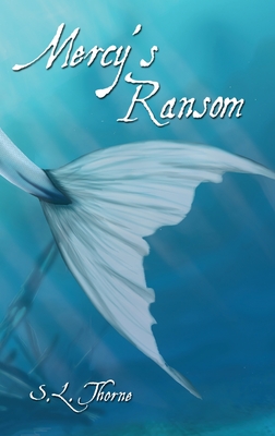 Mercy's Ransom - Thorne, S L