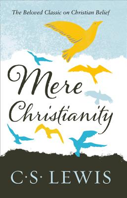 Mere Christianity - Lewis, C. S.