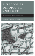 Mereologies, Ontologies, and Facets: The Categorial Structure of Reality