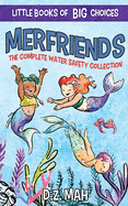 Merfriends The Complete Water Safety Collection: A Little Book of BIG Choices