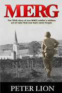 Merg: The TRUE story of a WWII soldier's selfless act of valor and sacrifice that one town never forgot.