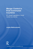 Merger Control in Post-Communist Countries: EC Merger Regulation in Small Market Economies