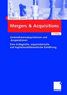 Mergers & Acquisitions: Unternehmensakquisitionen Und -Kooperationen. Eine Strategische, Organisatorische Und Kapitalmarkttheoretische Einfuhrung