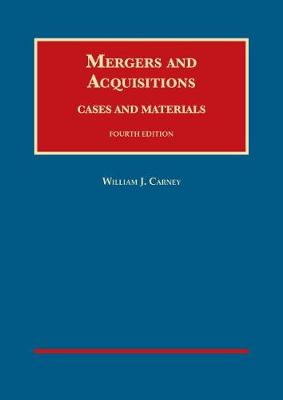 Mergers and Acquisitions, Cases and Materials - Carney, William