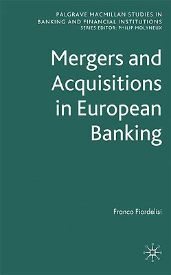 Mergers and Acquisitions in European Banking - Fiordelisi, F
