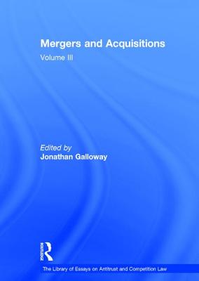 Mergers and Acquisitions: Volume III - Galloway, Jonathan (Editor)
