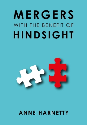 MERGERS WITH THE BENEFIT OF HINDSIGHT - Harnetty, Anne