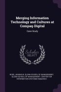 Merging Information Technology and Cultures at Compaq-Digital: Case Study