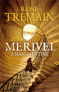 Merivel: A Man of His Time - Tremain, Rose