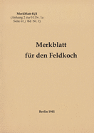 Merkblatt 61/1 Merkblatt f?r den Feldkoch: 1941 - Neuauflage 2021