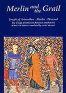 Merlin and the Grail: Joseph of Arimathea, Merlin, Perceval: The Trilogy of Arthurian Prose Romances Attributed to Robert de Boron
