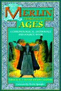 Merlin Through the Ages: A Chronological Anthology and Source Book - Stewart, R J (Editor), and Matthews, John (Editor), and Spangler, David (Foreword by)