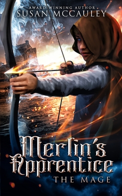 Merlin's Apprentice: The Mage - McCauley, Susan