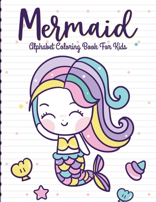 Mermaid Alphabet Coloring Book For Kids: For Kids Ages 4-8 Sea Creatures Learning Activity Books - Cooper, Paige