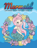 Mermaid Coloring Book For Kids Ages 4-8: Beautiful Mermaid Coloring Kids Book with 38 Mermaid Relaxation Designs and More! - Kids Mermaid Coloring Activity Book